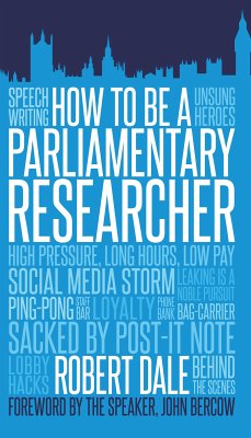 How to Be a Parliamentary Researcher (eBook, ePUB) - Dale, Robert