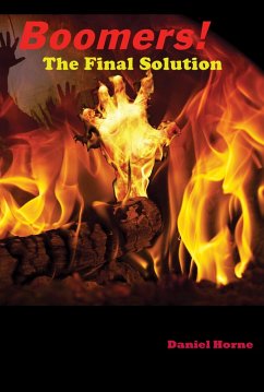 Boomers! The Final Solution (eBook, ePUB) - Horne, Daniel