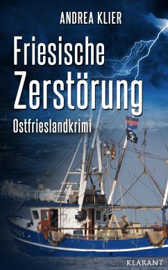 Friesische Zerstörung / Hauke Holjansen Bd.4 (eBook, ePUB) - Klier, Andrea