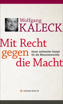 Mit Recht gegen die Macht (eBook, ePUB) - Kaleck, Wolfgang