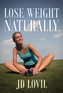 Lose Weight Naturally (eBook, ePUB) - Lovil, Jd