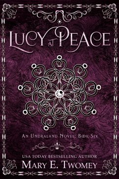 Lucy at Peace (Undraland, #6) (eBook, ePUB) - Twomey, Mary E.