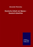 Deutsche Arbeit am Njassa - Deutsch-Ostafrika Deutsche Arbeit am Njassa - Deutsch-Ostafrika