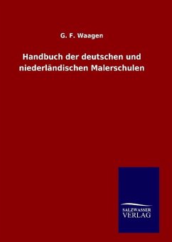 Handbuch der deutschen und niederländischen Malerschulen - Waagen, G. F.