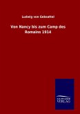 Von Nancy bis zum Camp des Romains 1914