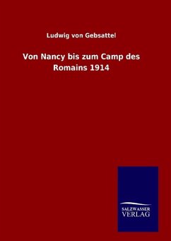 Von Nancy bis zum Camp des Romains 1914 - Gebsattel, Ludwig Von