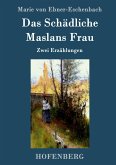 Das Schädliche / Maslans Frau Das Schädliche / Maslans Frau