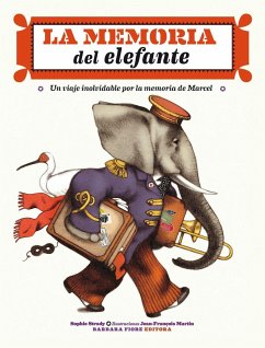 La memoria del elefante : un viaje inolvidable por la memoria de Marcel - Strady, Sophie