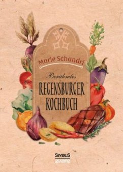 Schandris berühmtes Regensburger Kochbuch - Schandri, Marie