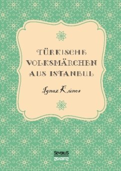 Türkische Volksmärchen aus Istanbul - Kúnos, Ignaz