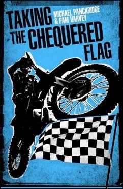 Taking the Chequered Flag (eBook, ePUB) - Panckridge, Michael; Harvey, Pam