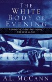 The White Body of Evening (eBook, ePUB) The White Body of Evening (eBook, ePUB)