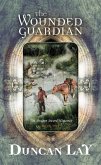 The Wounded Guardian (eBook, ePUB) The Wounded Guardian (eBook, ePUB)