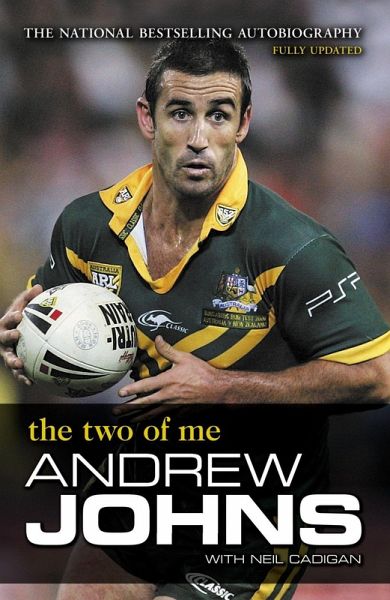 Andrew Johns: The Two of Me (eBook, ePUB) Andrew Johns: The Two of Me (eBook, ePUB)