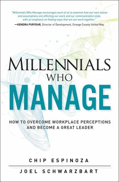 Millennials Who Manage (eBook, ePUB) - Espinoza, Chip; Schwarzbart, Joel