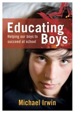 Educating Boys (eBook, ePUB) - Irwin, Michael