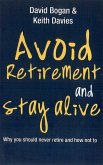 Avoid Retirement And Stay Alive (eBook, ePUB)