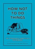How Not To Do Things (eBook, ePUB)