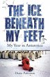 The Ice Beneath My Feet: My Year In... - Bild 1
