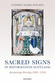 Sacred Signs in Reformation Scotland (eBook, PDF)