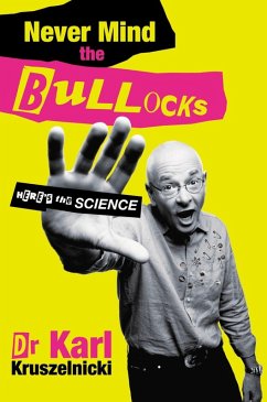 Never Mind the Bullocks, Here's the Science (eBook, ePUB) - Kruszelnicki, Karl