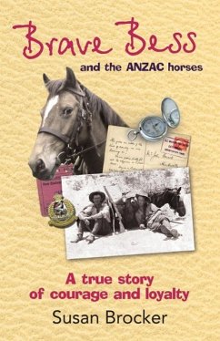 Brave Bess and the ANZAC Horses (eBook, ePUB) - Brocker, Susan