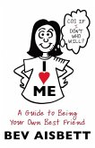 I Love Me (eBook, ePUB) I Love Me (eBook, ePUB)