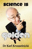 Science is Golden (eBook, ePUB) Science is Golden (eBook, ePUB)