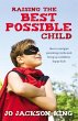 Raising the Best Possible Child: How to... - Bild 1
