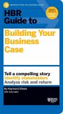 HBR Guide to Building Your Business Case (HBR Guide Series) (eBook, ePUB)