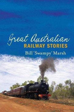 Great Australian Railway Stories (eBook, ePUB) - Marsh, Bill