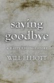 Saying Goodbye - A Happy Endings Story (eBook, ePUB)