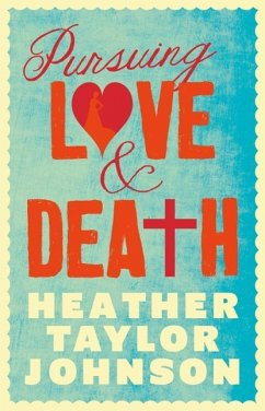 Pursuing Love and Death (eBook, ePUB) - Taylor Johnson, Heather