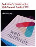 How to Crack the Web Summit 2015: Tips & Advice from Attendees (eBook, ePUB)