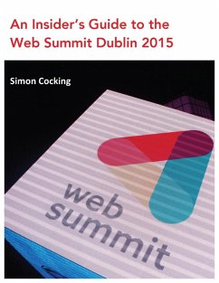 How to Crack the Web Summit 2015: Tips & Advice from Attendees (eBook, ePUB) - Cocking, Simon