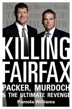 Cover Killing Fairfax: Packer, Murdoch and the Ultimate Revenge (eBook, ePUB)