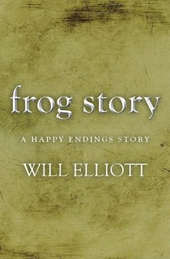 The Frog Story - A Happy Endings Story (eBook, ePUB) - Elliott, Will