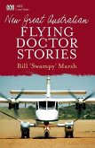 New Great Australian Flying Doctor Stories (eBook, ePUB) New Great Australian Flying Doctor Stories (eBook, ePUB)