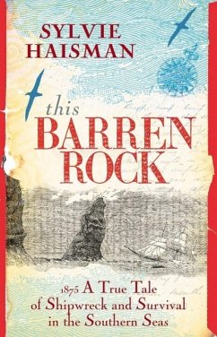 Cover This Barren Rock: A True Tale of One Woman and Forty-seven Men, Shipwrec ked in the Southern Seas (eBook, ePUB)