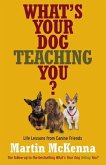 What's Your Dog Teaching You? (eBook, ePUB)
