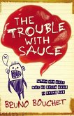The Trouble with Sauce (eBook, ePUB) The Trouble with Sauce (eBook, ePUB)