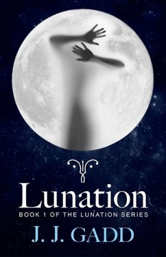 Lunation: Book 1 in the Lunation Series (eBook, ePUB) - Gadd, J. J.