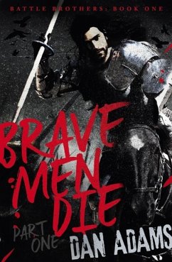 Brave Men Die: Part 1 of 3 (eBook, ePUB) - Adams, Dan Brave Men Die: Part 1 of 3 (eBook, ePUB) - Adams, Dan