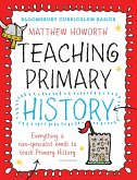 Bloomsbury Curriculum Basics: Teaching Primary History (eBook, ePUB)