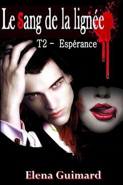 Esperance - T2 (Le Sang de la lignée, #3) (eBook, ePUB) - Guimard, Elena