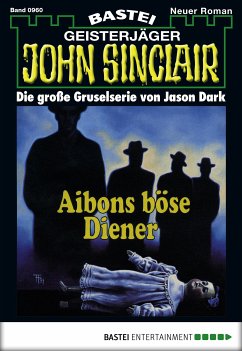 Aibons böse Diener (1. Teil) / John Sinclair Bd.960 (eBook, ePUB) - Dark, Jason