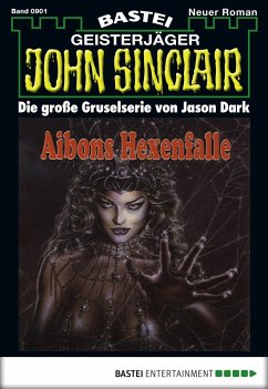 Aibons Hexenfalle / John Sinclair Bd.901 (eBook, ePUB) - Dark, Jason