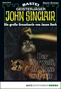 Der Werwolf, die Hexe und wir (2. Teil) / John Sinclair Bd.970 (eBook, ePUB) - Dark, Jason