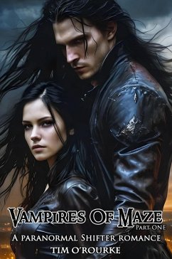 Vampires of Maze (Part One): A Paranormal Shifter Romance (Beautiful Immortals Series Two, #1) (eBook, ePUB) - O'Rourke, Tim