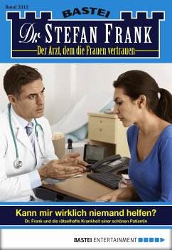 Kann mir wirklich niemand helfen? / Dr. Stefan Frank Bd.2312 (eBook, ePUB) - Frank, Stefan